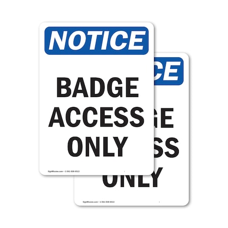 Signmission Badge Access Only OSHA Notice Sign, Vinyl Decal, 3.5in W x 5in L, 2PK OS-2PACK-NS-D-35-V-10294